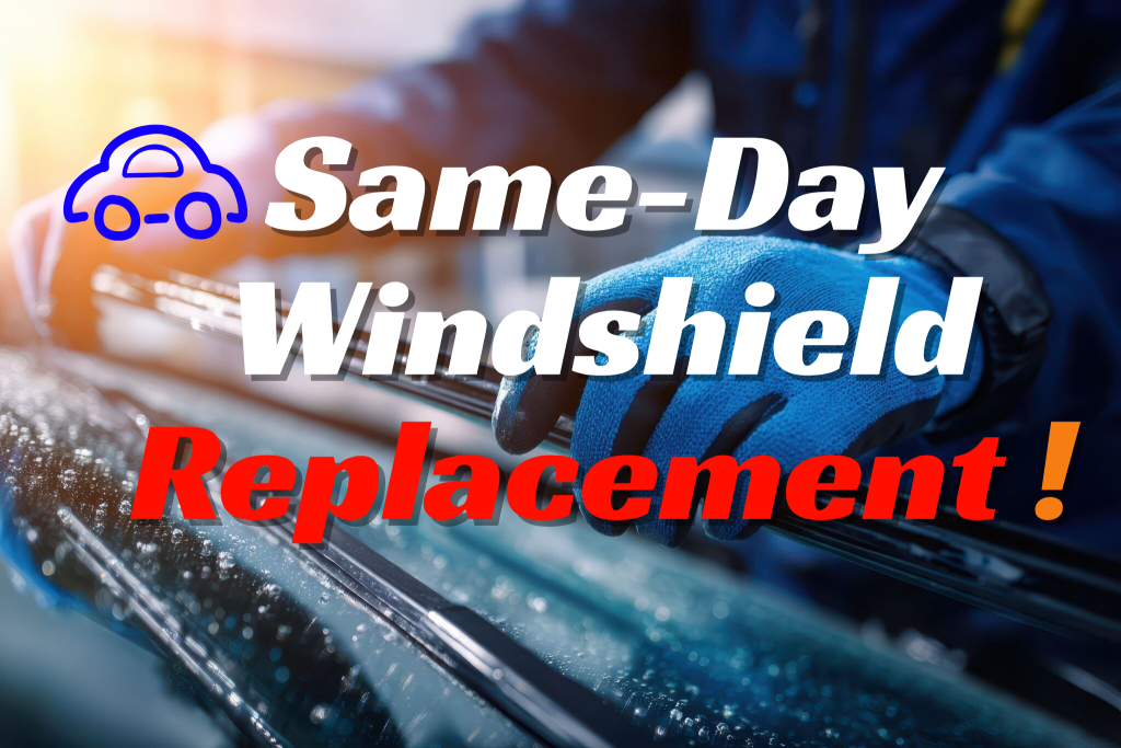 Same-Day Windshield Replacement !