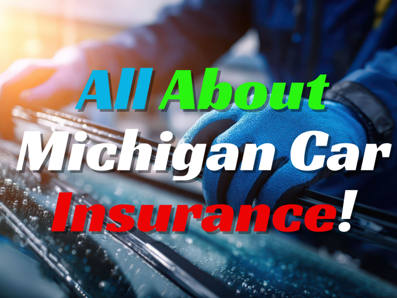 All About Michigan Car Insurance!